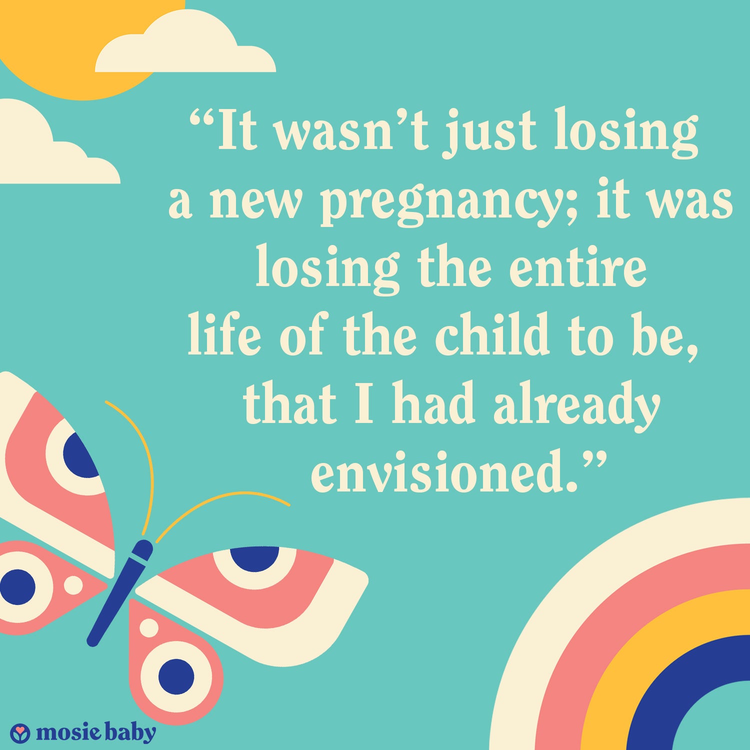 miscarriage quote with mosie baby graphics of a butterfly and rainbow